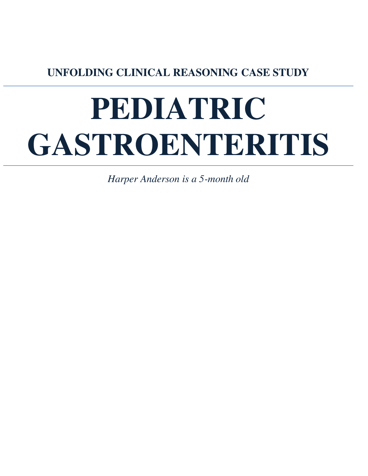 Preview image for PEDIATRIC GASTROENTERITIS_UNFOLDING Clinical Reasoning Case Study Harper Anderson is a 5-month old, Case Analysis and Solutions